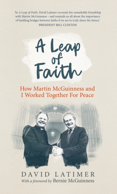 A Leap of Faith : How Martin McGuinness and I worked together for peace, EPUB eBook
