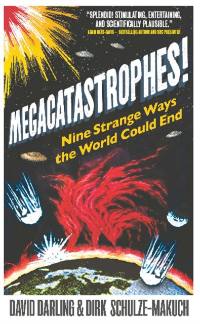 Megacatastrophes! : Nine Strange Ways The World Could End, EPUB eBook