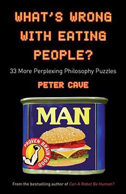 What's Wrong With Eating People? : 33 More Perplexing Philosophy Puzzles, EPUB eBook