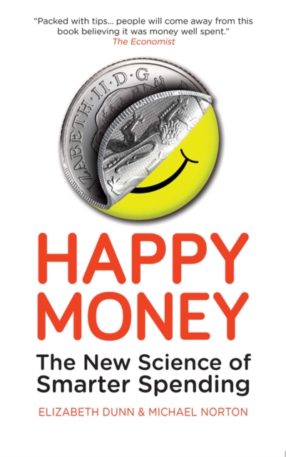 Happy Money : The New Science of Smarter Spending, EPUB eBook