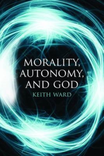 Morality, Autonomy, and God, Paperback / softback Book