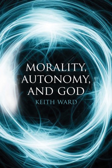 Morality, Autonomy, and God, EPUB eBook