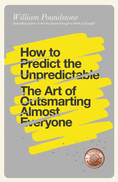 How to Predict the Unpredictable : The Art of Outsmarting Almost Everybody, Paperback / softback Book
