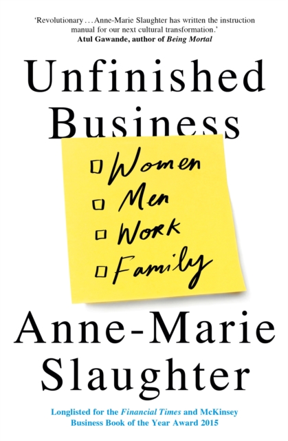 Unfinished Business : Women Men Work Family, Hardback Book