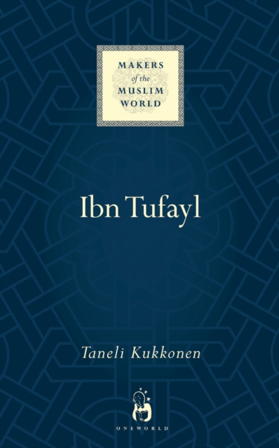 Ibn Tufayl : Living the Life of Reason, Hardback Book