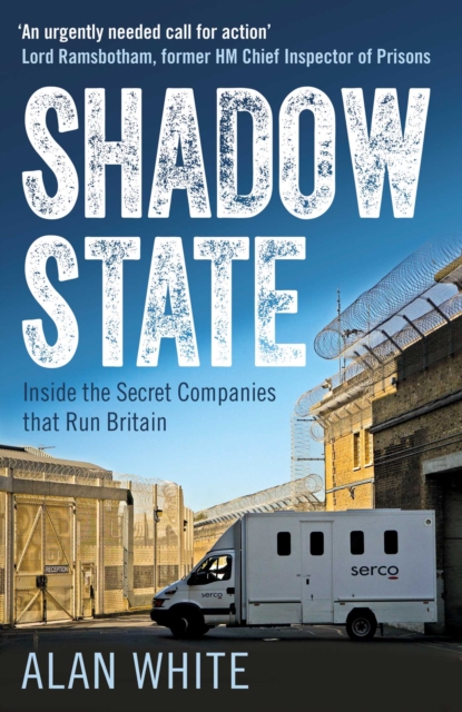 Shadow State : Inside the Secret Companies that Run Britain, EPUB eBook