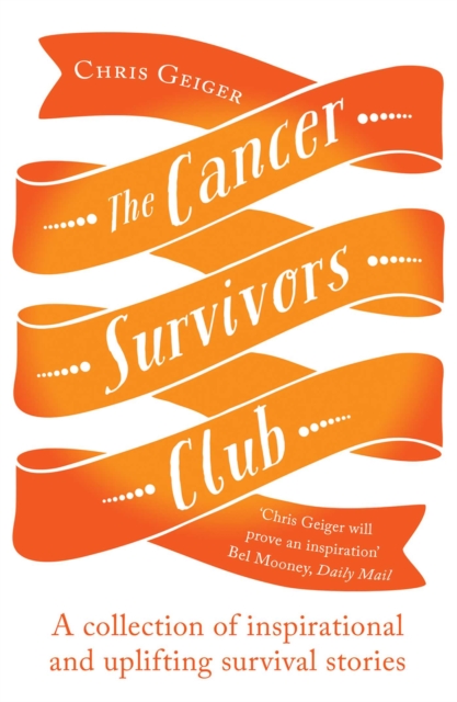 The Cancer Survivors Club : A collection of inspirational and uplifting stories, EPUB eBook
