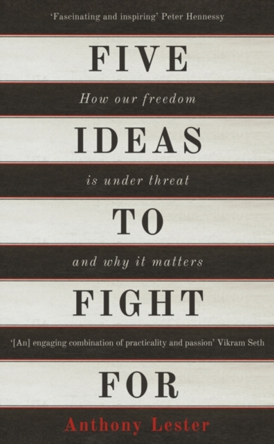 Five Ideas to Fight for : How Our Freedom is Under Threat and Why it Matters, Hardback Book