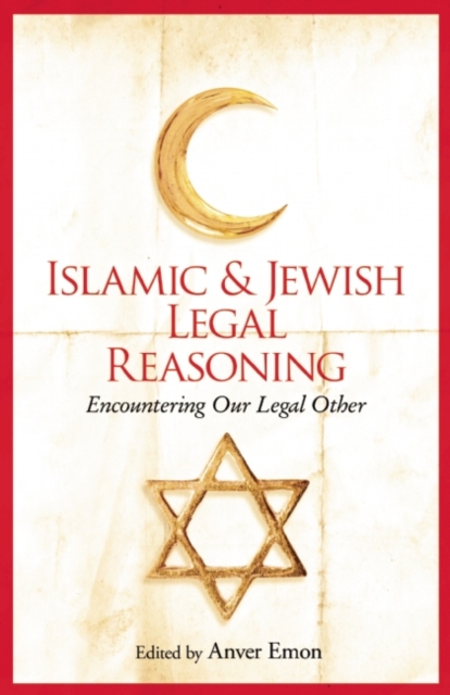 Islamic and Jewish Legal Reasoning : Encountering Our Legal Other, Paperback / softback Book