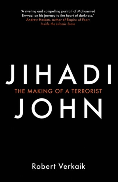 Jihadi John : The Making of a Terrorist, Paperback / softback Book