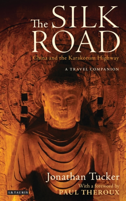 The Silk Road - China and the Karakorum Highway : A Travel Companion, Paperback / softback Book
