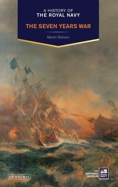 A History of the Royal Navy : The Seven Years War, Hardback Book
