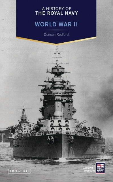 A History of the Royal Navy: World War II, Hardback Book