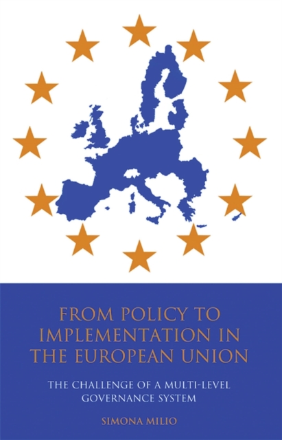 From Policy to Implementation in the European Union : The Challenge of a Multi-level Governance System, Paperback / softback Book