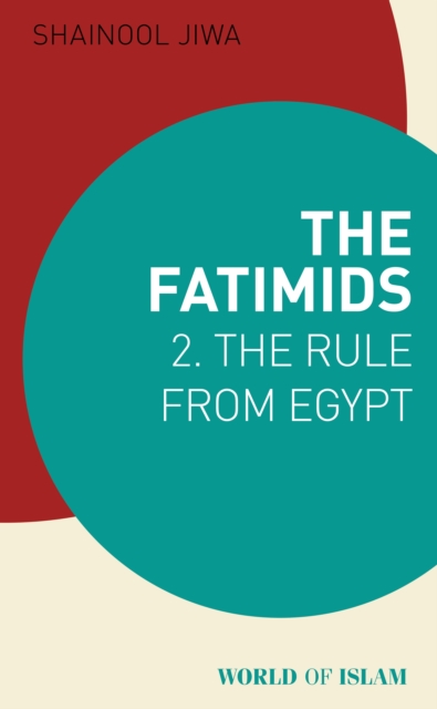 The Fatimids 2 : The Rule from Egypt, Paperback / softback Book