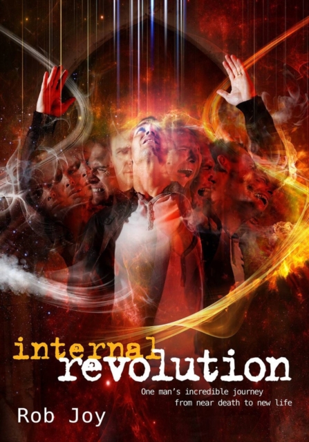Internal Revolution : Internal Revolution, One Man's Incredible Journey, EPUB eBook