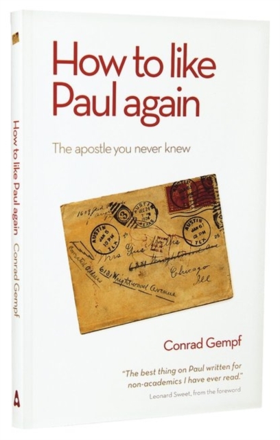 How to Like Paul Again : The Apostle you Never Knew, Paperback / softback Book