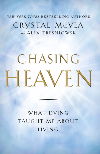 Chasing Heaven : What Dying Taught Me About Living, EPUB eBook