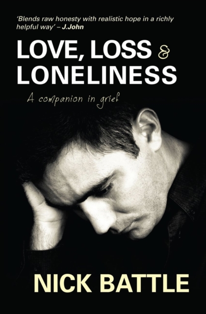 Love Loss and Loneliness : A Companion in Grief, Paperback / softback Book