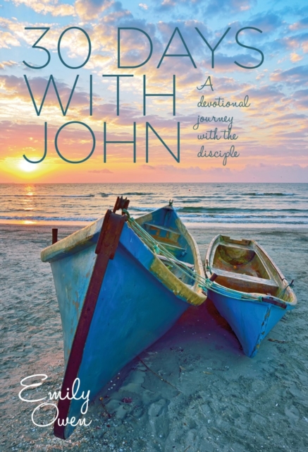 30 Days with John : A Devotional Journey with the Disciple, EPUB eBook