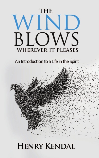 The Wind Blows Wherever it Pleases : An Invitation to the Adventurous Life in the Spirit, EPUB eBook