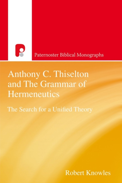Anthony C Thiselton and the Grammar of Hermeneutics, EPUB eBook