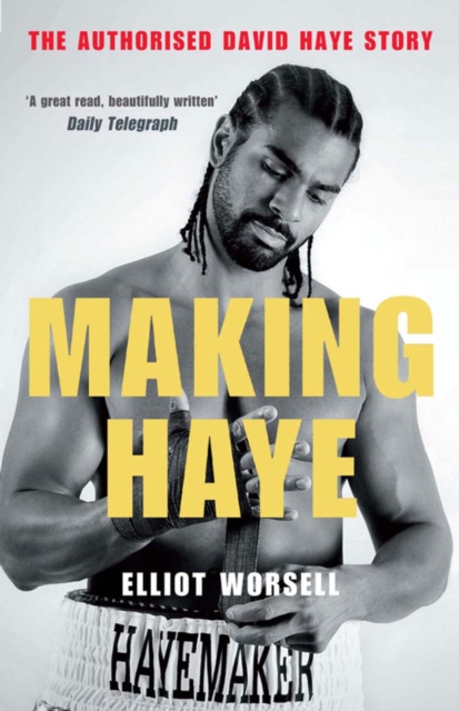 Making Haye : The Authorised David Haye Story, EPUB eBook