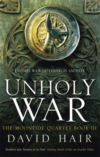 Unholy War : The Moontide Quartet Book 3, Hardback Book