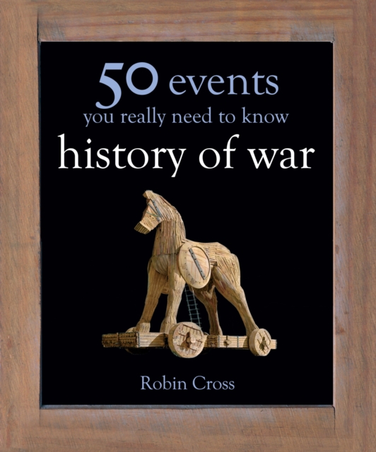 50 Events You Really Need to Know: History of War, EPUB eBook