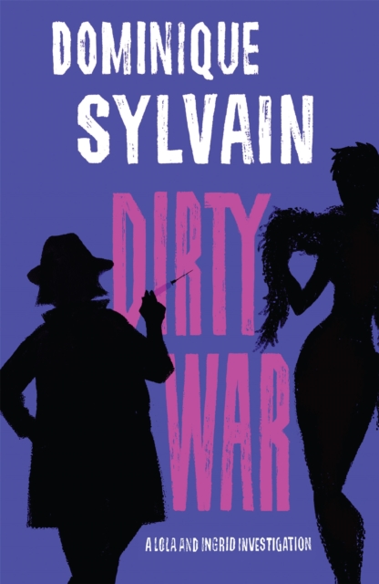 Dirty War : A Lola and Ingrid Investigation, Paperback / softback Book