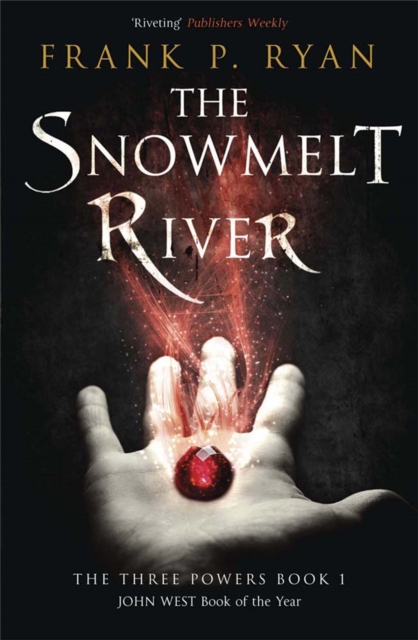 The Snowmelt River : The Three Powers Book 1, Paperback / softback Book