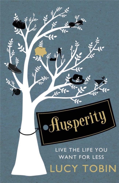 Ausperity : Live the Life You Want for Less, Paperback / softback Book