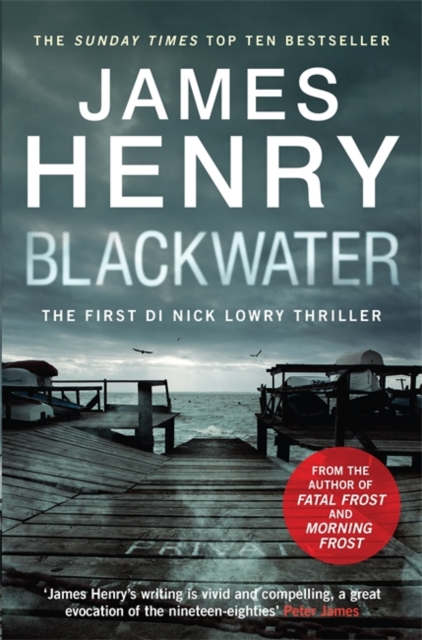 Blackwater : the pulse-racing introduction to the DI Nicholas Lowry thrillers, Hardback Book