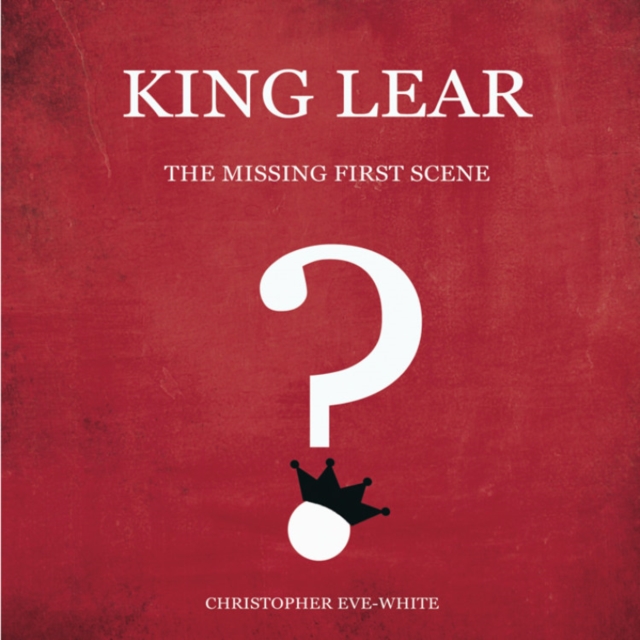 King Lear : The Missing First Scene, Paperback Book