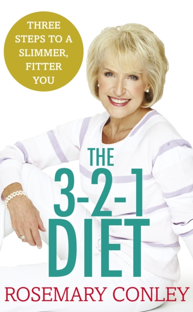 Rosemary Conley's 3-2-1 Diet : Just 3 steps to a slimmer, fitter you, Paperback / softback Book