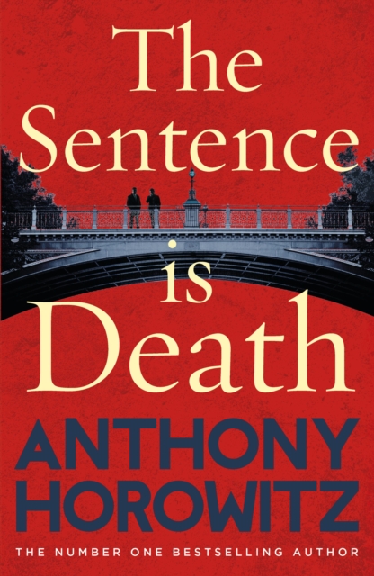 The Sentence is Death : A mind-bending murder mystery from the bestselling author of THE WORD IS MURDER, Hardback Book