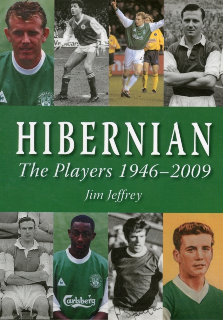 Hibernian : The Players 1946-2009, Paperback / softback Book