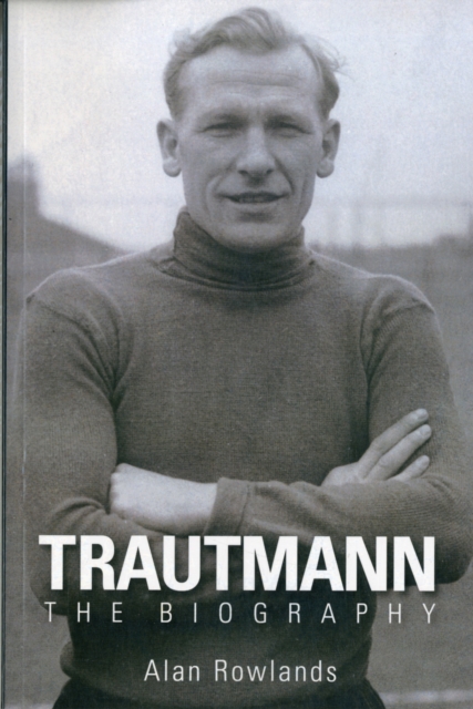 Trautmann the Biography, Paperback / softback Book