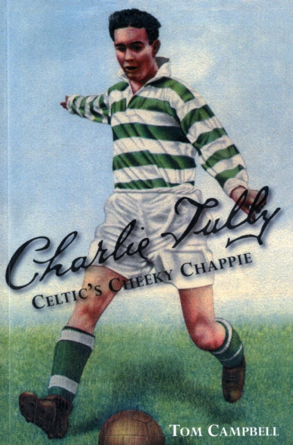 Charlie Tully Celtic's Cheeky Chappie, Paperback / softback Book