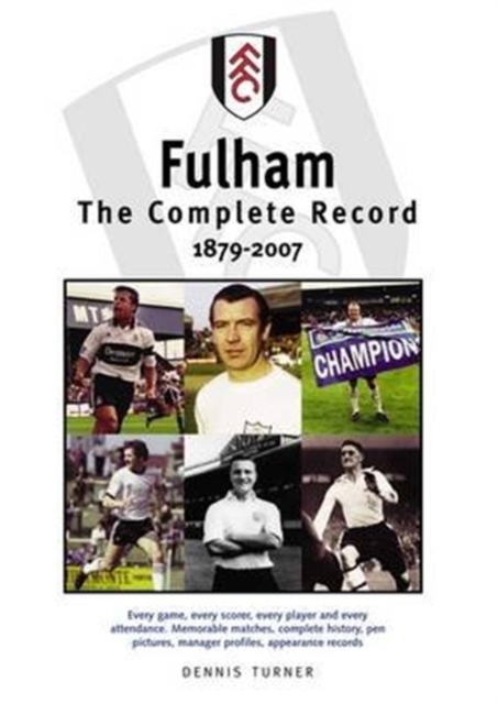 Fulham FC: The Complete Record 1879-2007, Paperback / softback Book