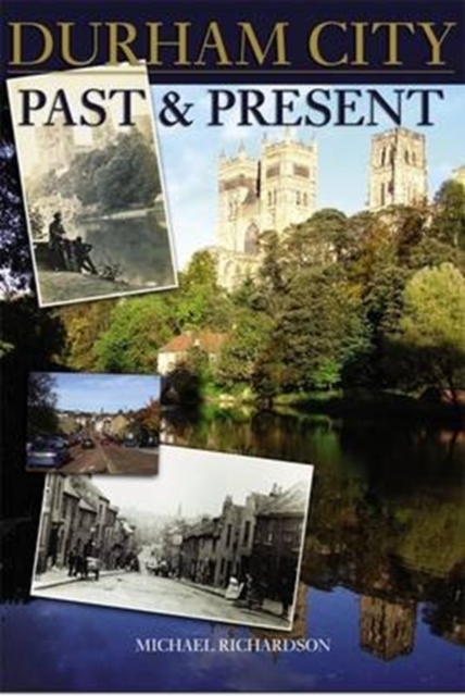 Durham City : Past and Present, Paperback / softback Book