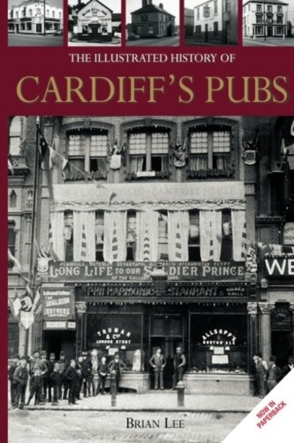 The Illustrated History of Cardiff Pubs, Paperback / softback Book
