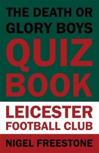 The Death or Glory Boys Quiz Book - Leicester Football Club, Paperback / softback Book