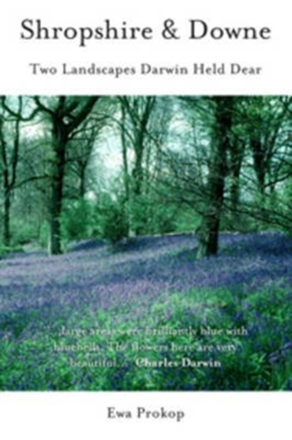 Shropshire and Downe: Two Landscapes Darwin Held Dear, Paperback / softback Book