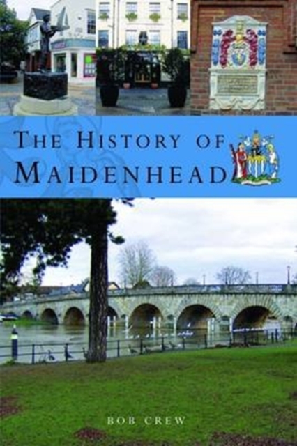 The History of Maidenhead, Paperback / softback Book
