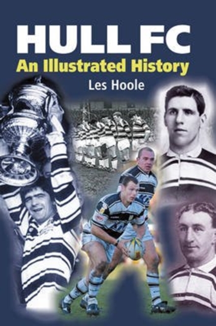 Hull FC: An Illustrated History, Paperback / softback Book