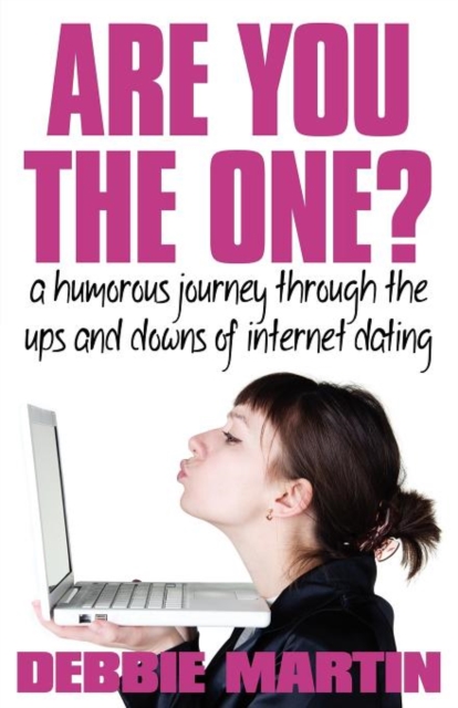 Are You the One? A Humorous Journey Through the Ups and Downs of Internet Dating, Paperback / softback Book