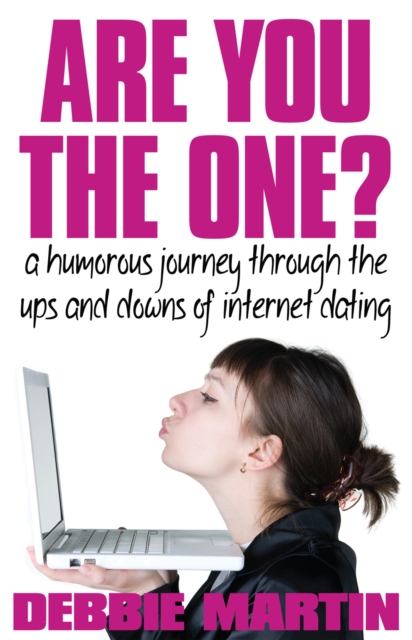 Are You the One? : A humorous journey through the ups and downs of internet dating, PDF eBook