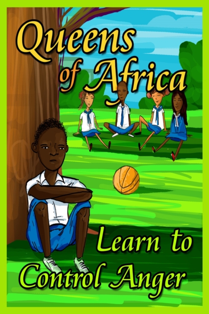 Queens of Africa : Learn To Control Anger, PDF eBook