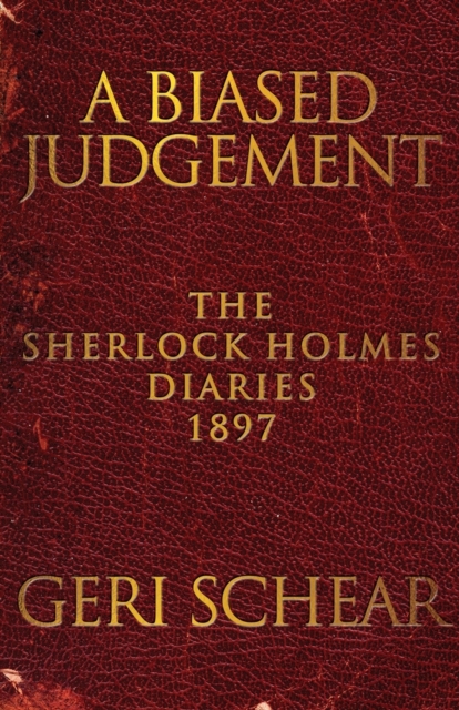A Biased Judgement: The Sherlock Holmes Diaries 1897, Paperback / softback Book